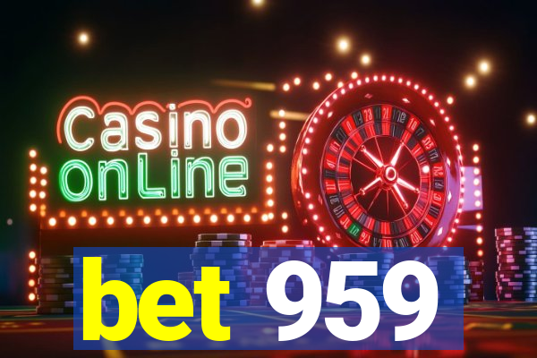 bet 959